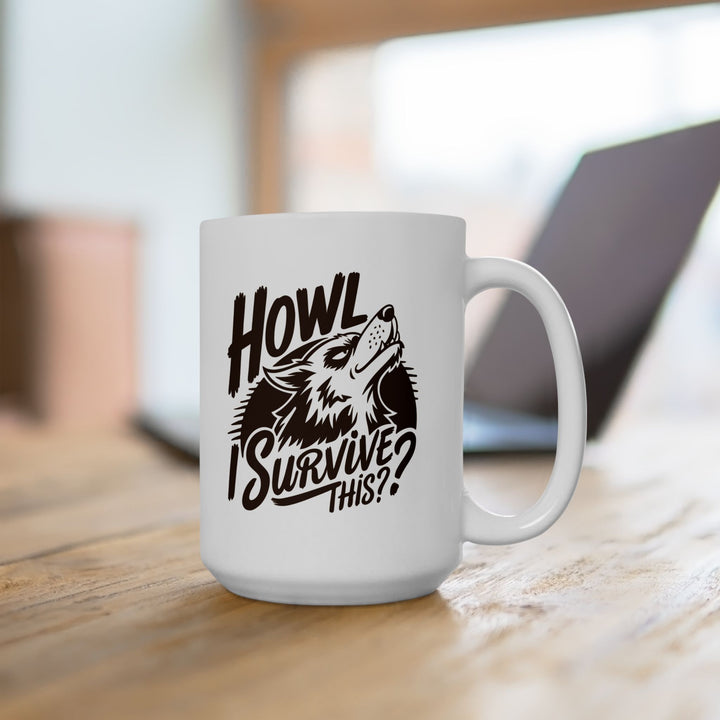 Howl I Survive This Mug