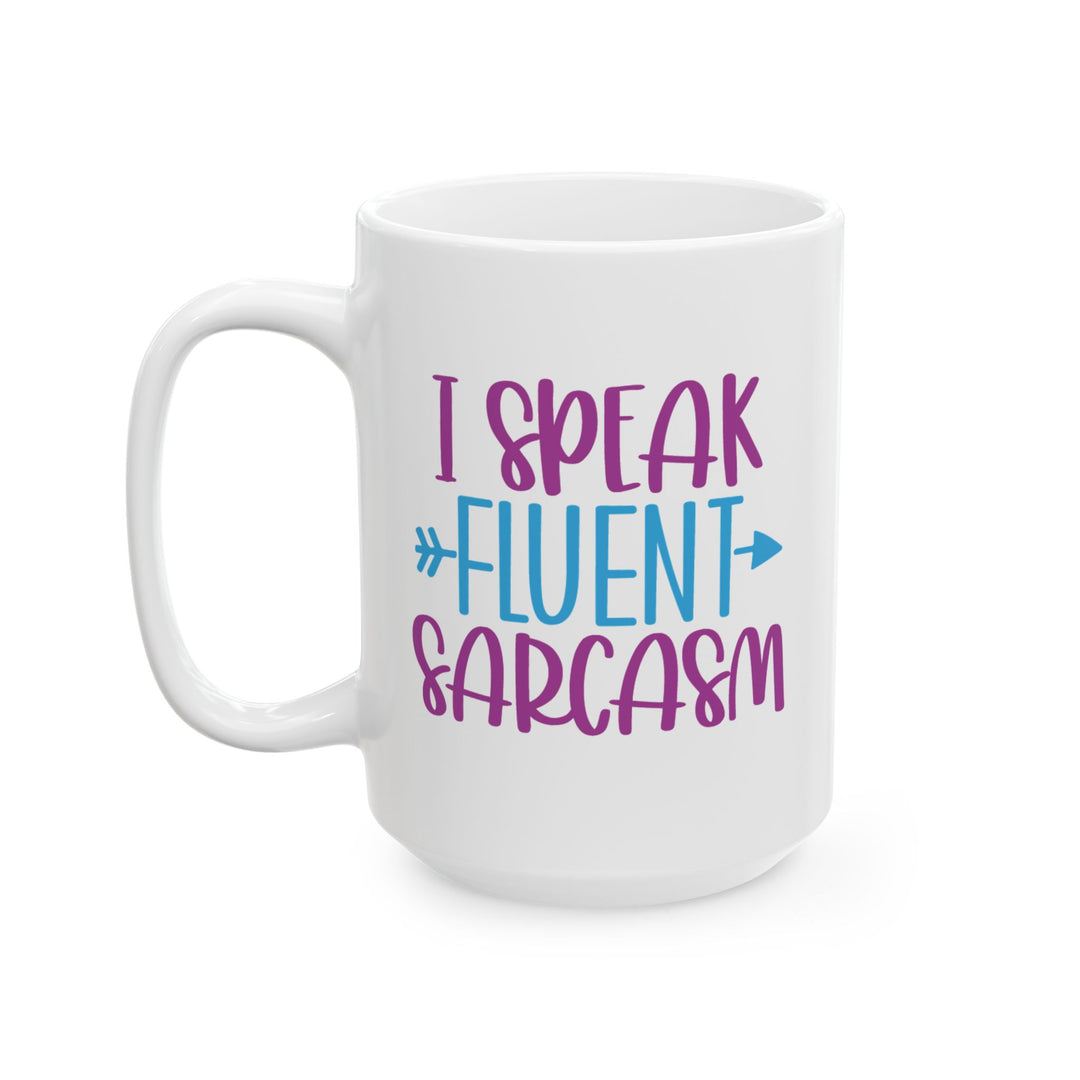 I Speak Fluent Sarcasm Mug