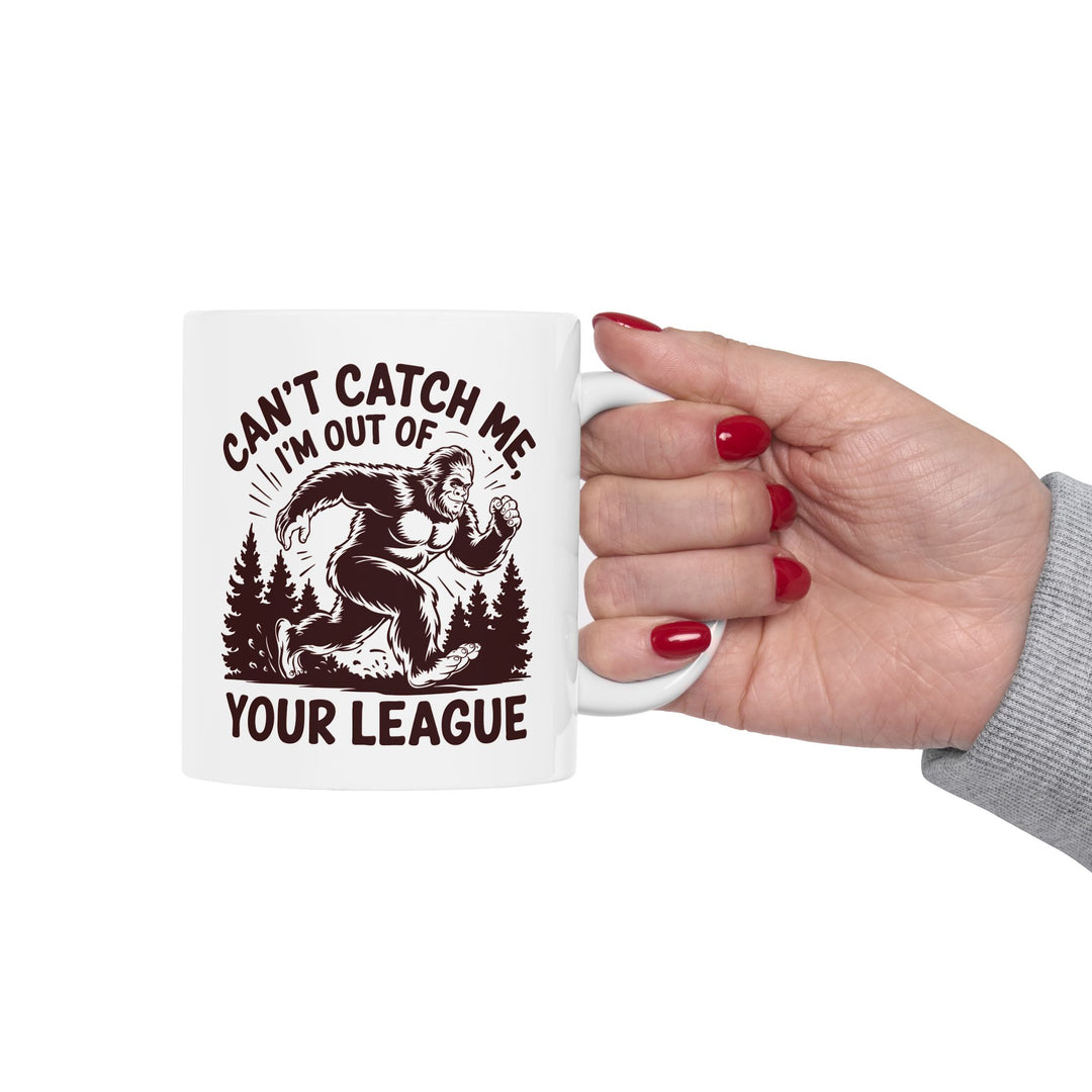 Can't Catch Me, Im Out Of Your League Mug