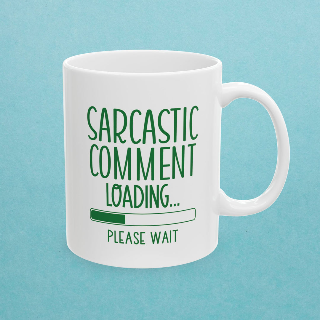 Sarcastic Comment Loading Mug