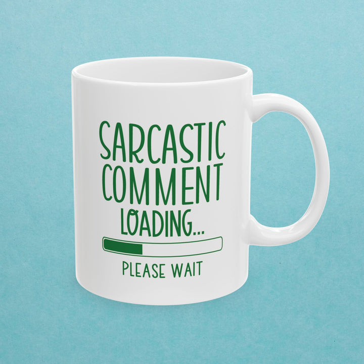 Sarcastic Comment Loading Mug