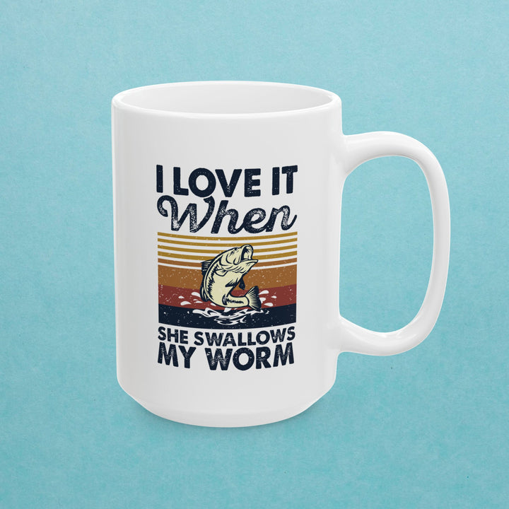 I Love It When She Swallows My Worm Mug