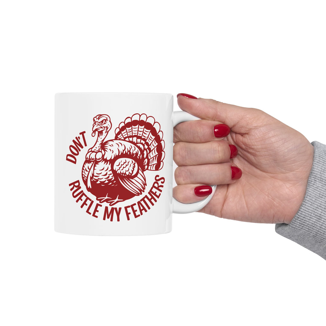 Don't Ruffle My Feathers Mug