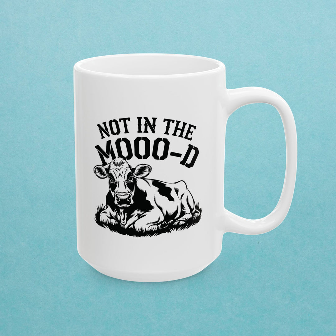 Not In The Mooood Mug
