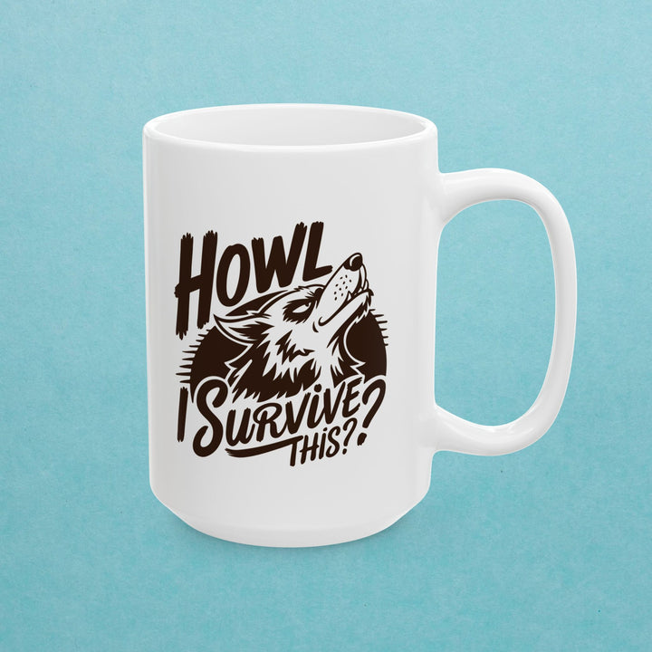 Howl I Survive This Mug