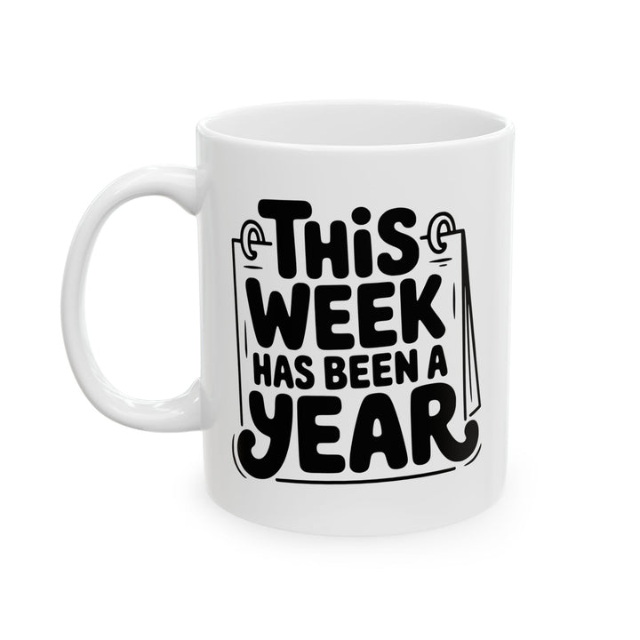 This Week Has Been A Year Mug
