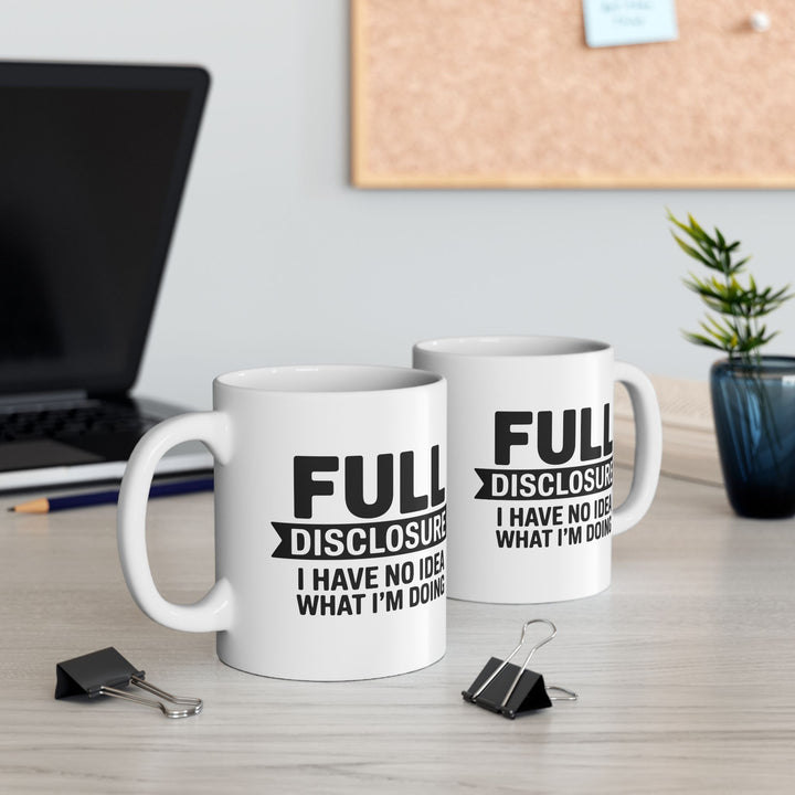 I Have No Idea What I am Doing Mug