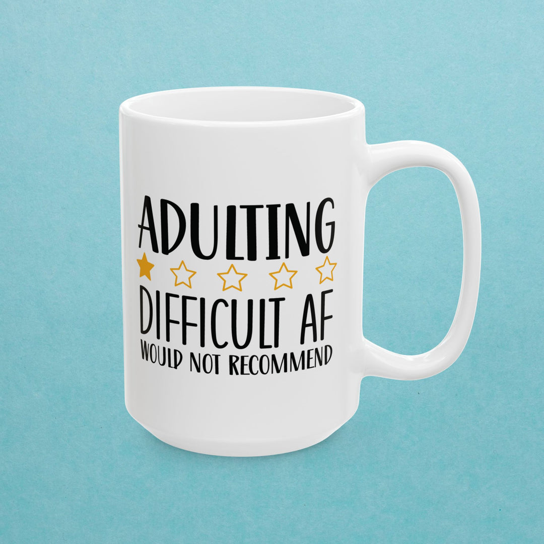 Adulting, Difficult AF Mug.