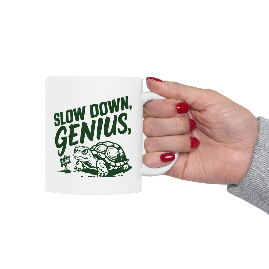 Slow Down Genius Mug