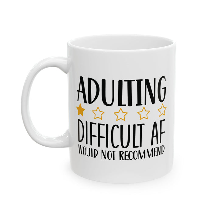 Adulting, Difficult AF Mug.