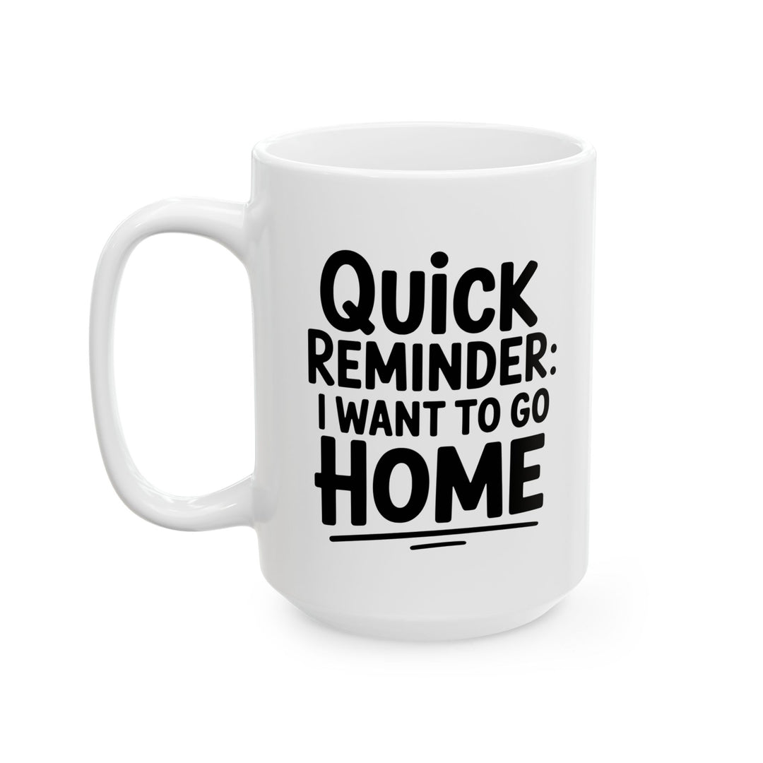 I Want To Go Home Mug