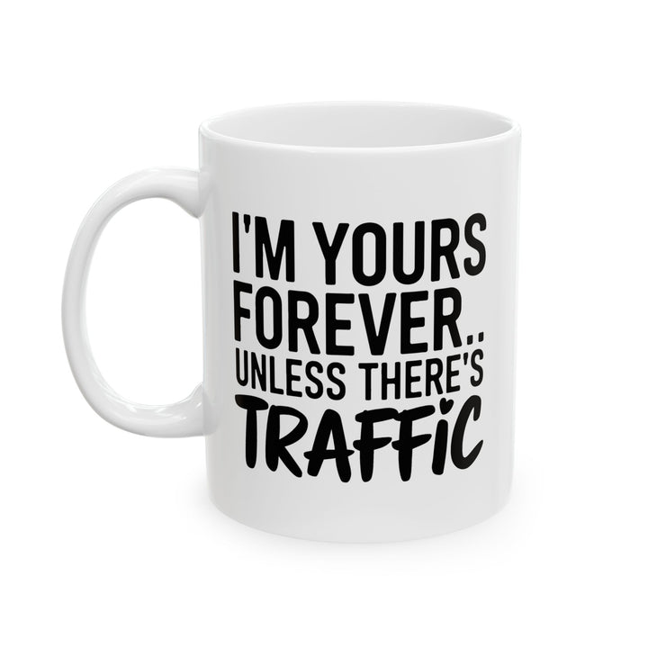 I Am Yours Forever Ceramic Mug
