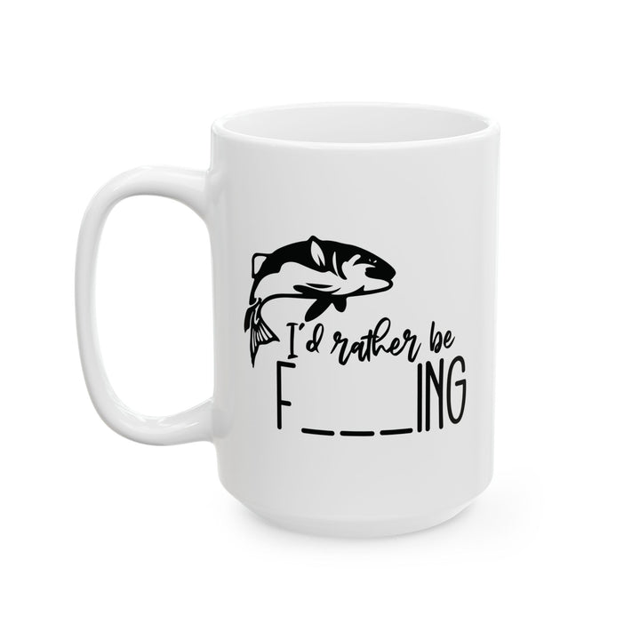 Id Rather Be F***ing Mug