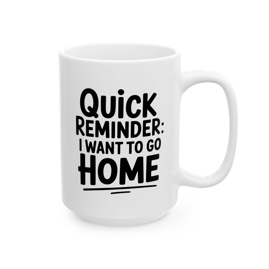 I Want To Go Home Mug