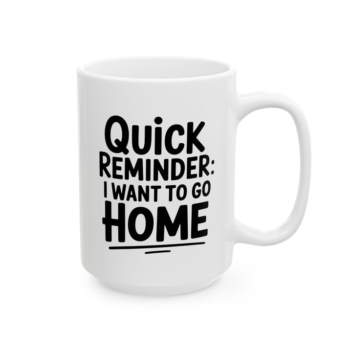 I Want To Go Home Mug