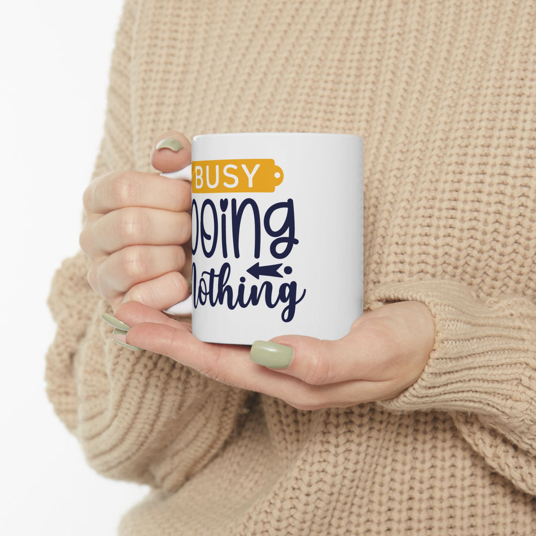 Busy Doing Nothing Mug.