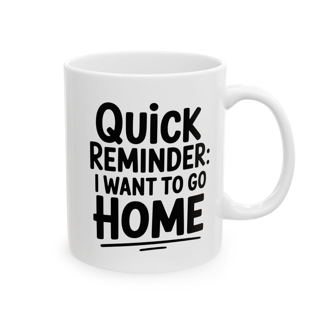 I Want To Go Home Mug