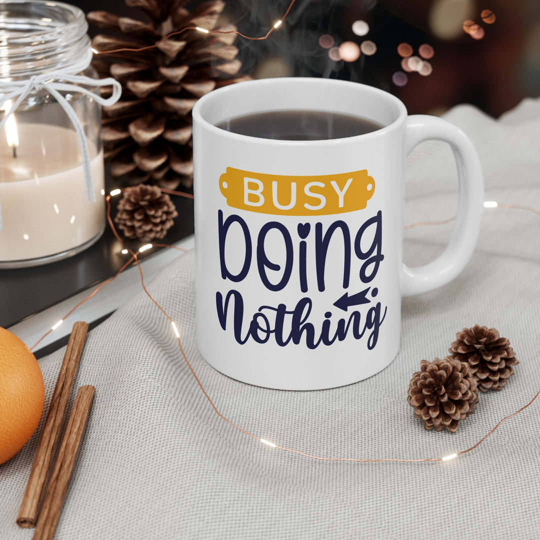 Busy Doing Nothing Mug.