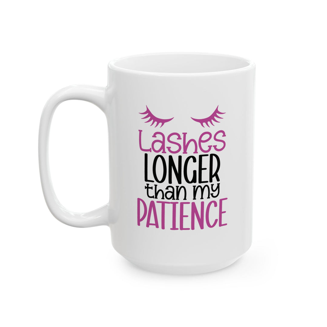 Lashes Longer Than My Patience Mug