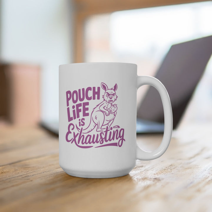 Pouch Life Is Exhausting Mug
