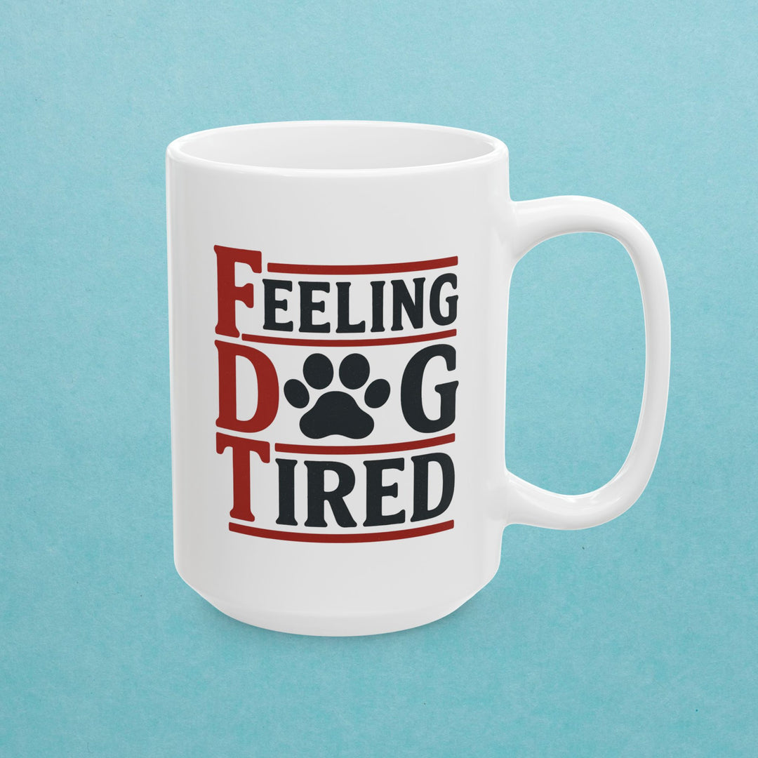 Feeling Dog Tired Mug
