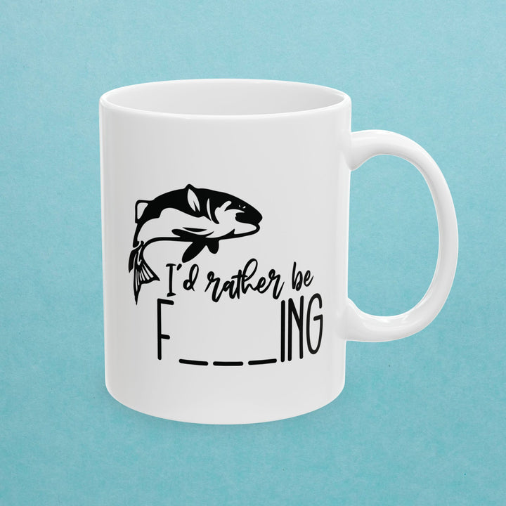 Id Rather Be F***ing Mug