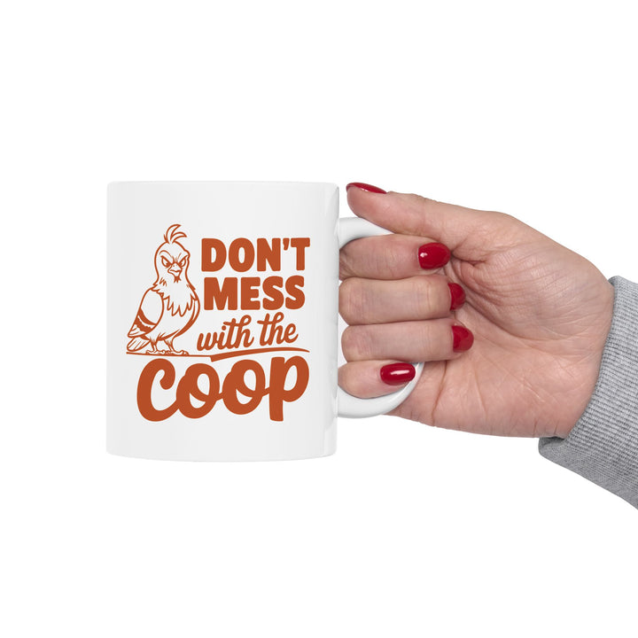 Do Not Mess With The Coop Mug