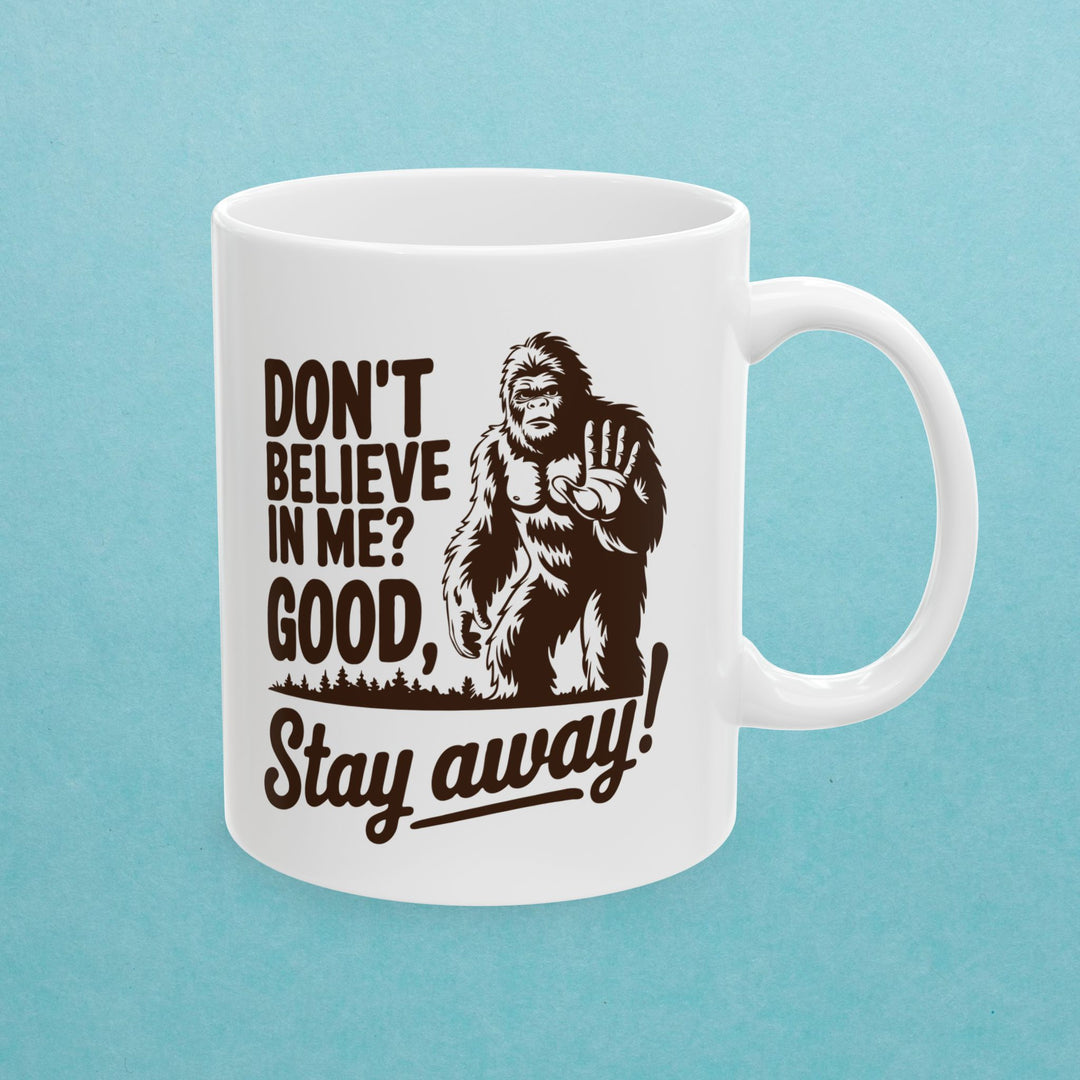 Don't Believe In? Good Stay Away Mug