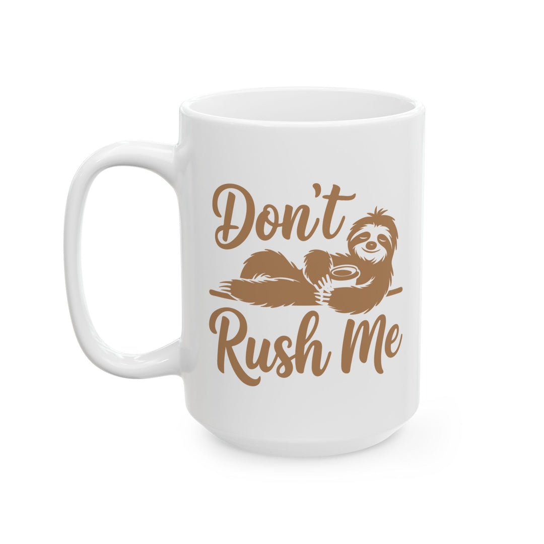 Don't Rush Me Sloth Mug
