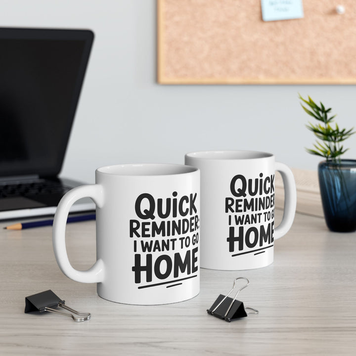 I Want To Go Home Mug
