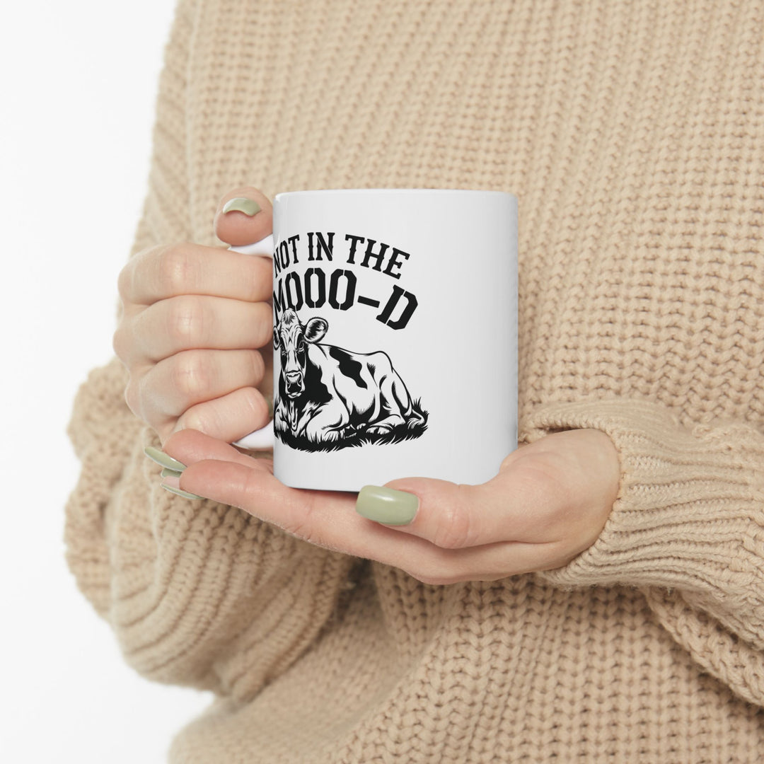 Not In The Mooood Mug