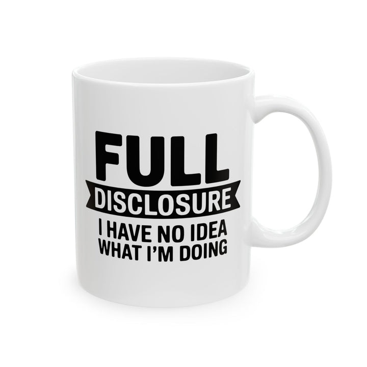 I Have No Idea What I am Doing Mug