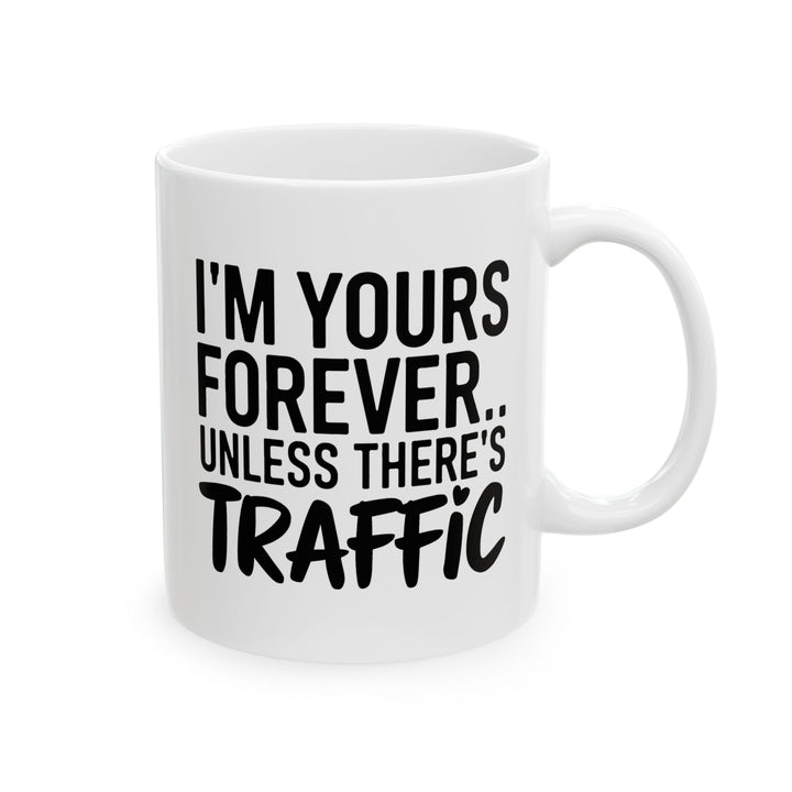 I Am Yours Forever Ceramic Mug
