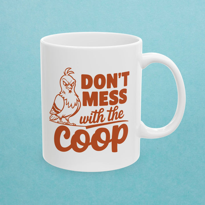 Do Not Mess With The Coop Mug