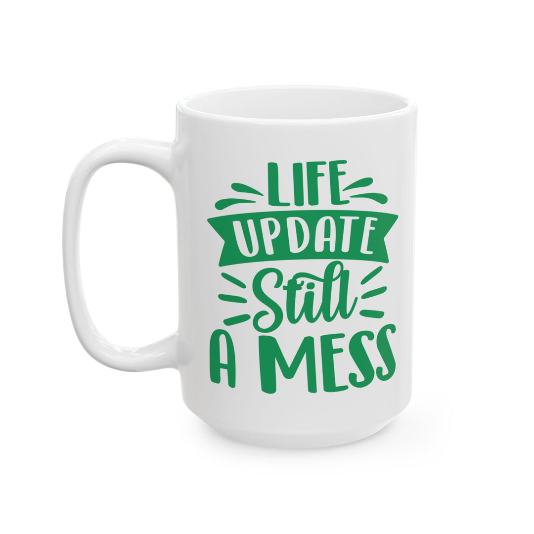 Life Update Still A Mess Mug