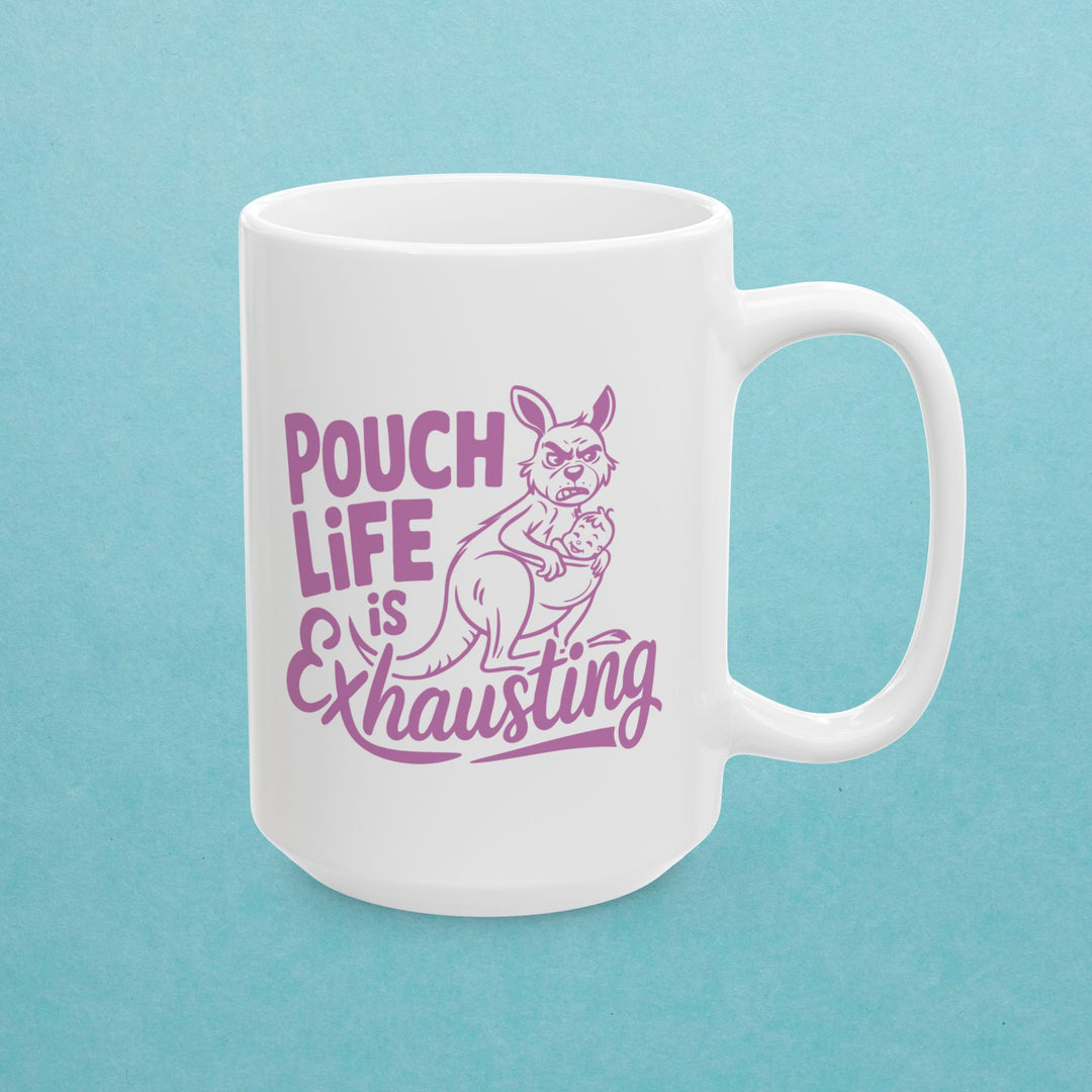 Pouch Life Is Exhausting Mug