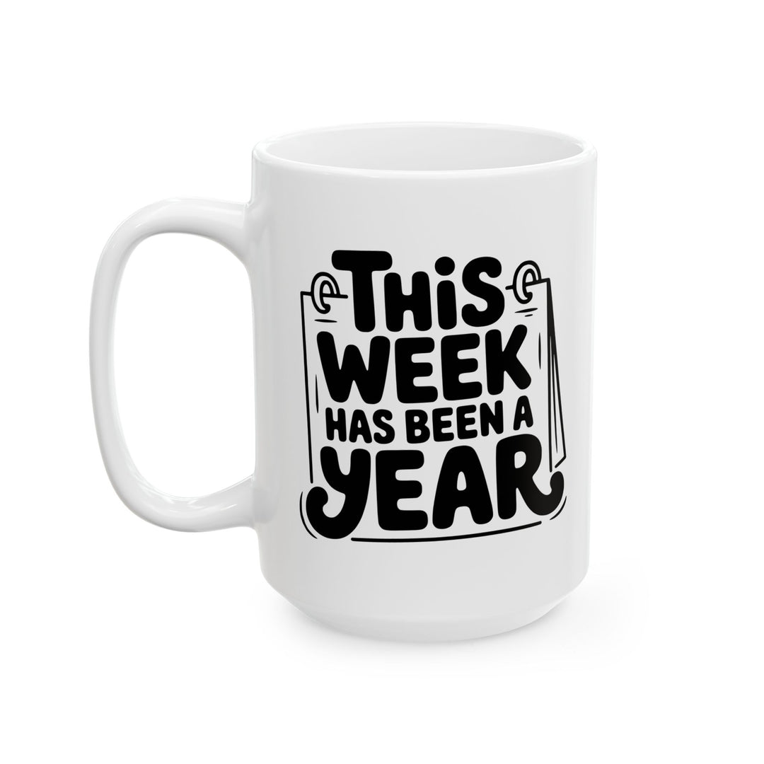 This Week Has Been A Year Mug