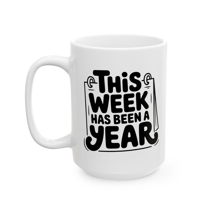 This Week Has Been A Year Mug