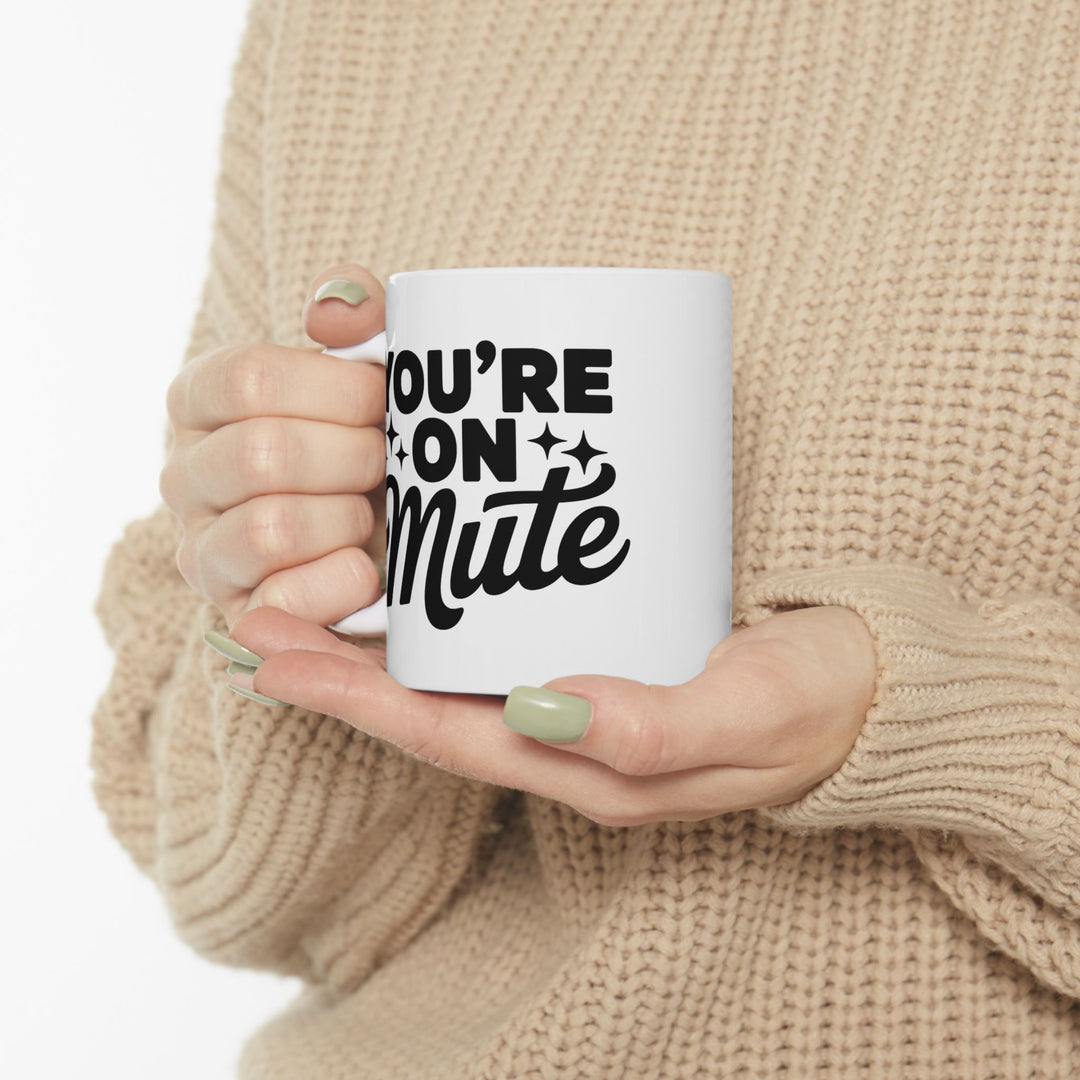 You Are On Mute Mug