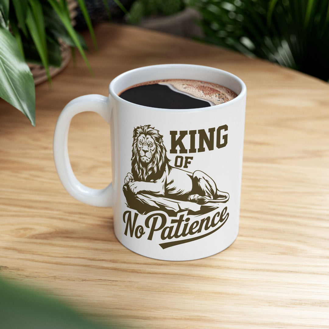 King of No Patience Mug