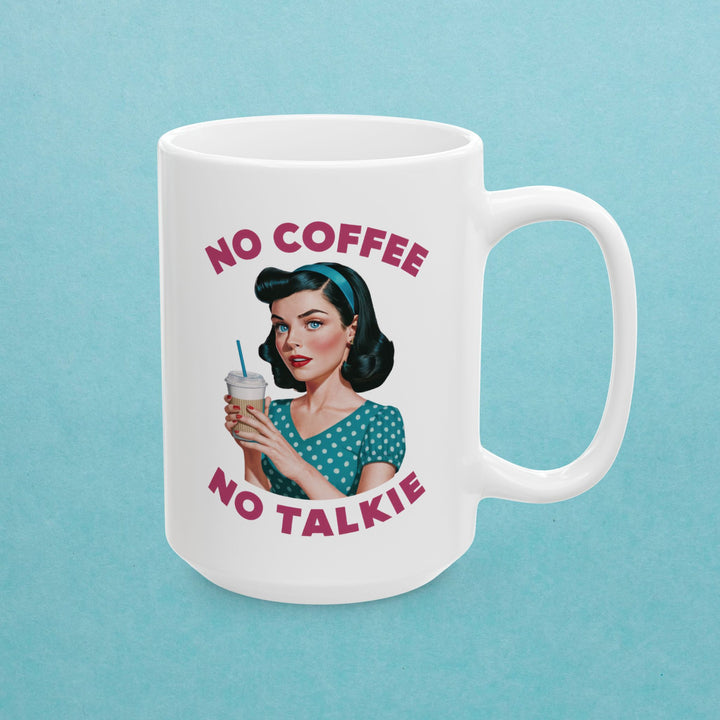 No Coffee, No Talkie Mug