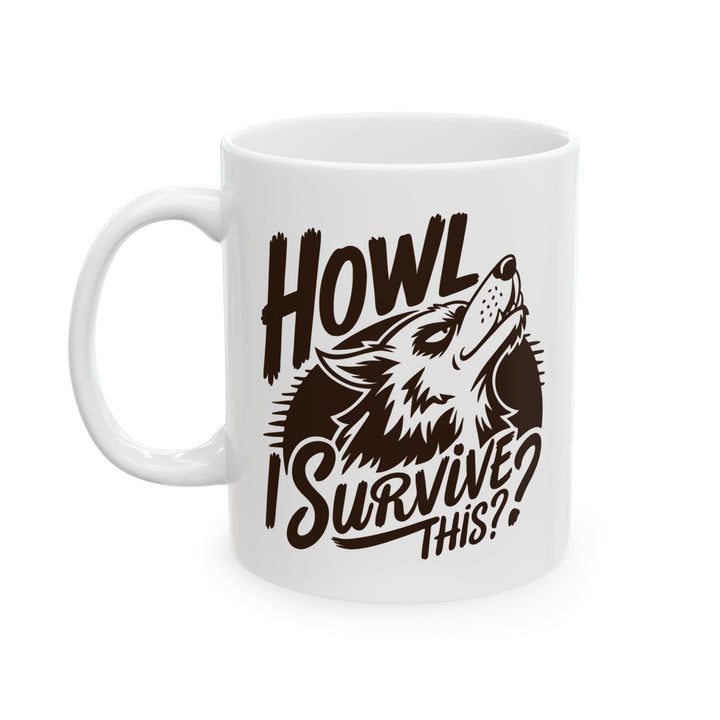 Howl I Survive This Mug