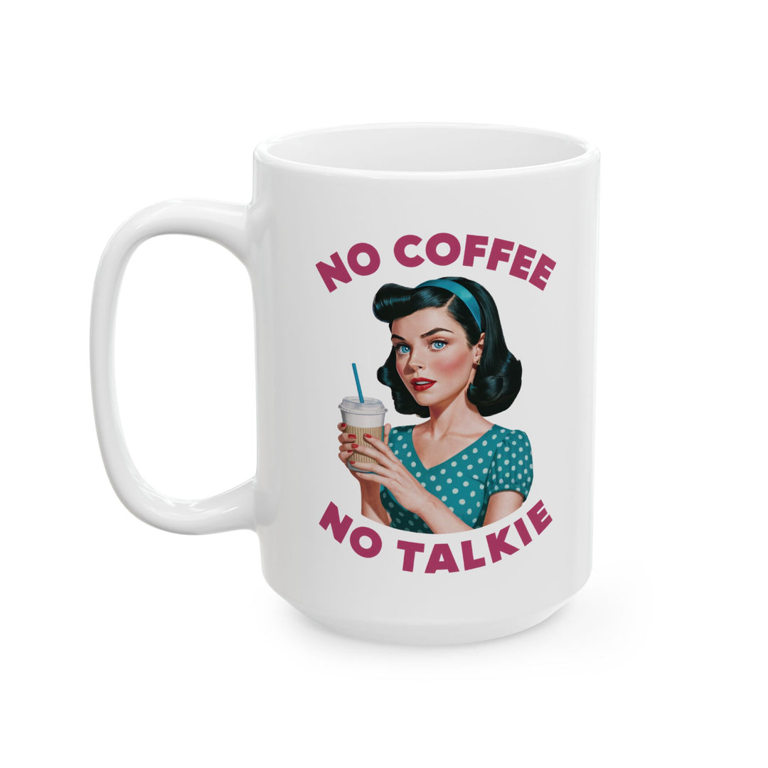 No Coffee, No Talkie Mug