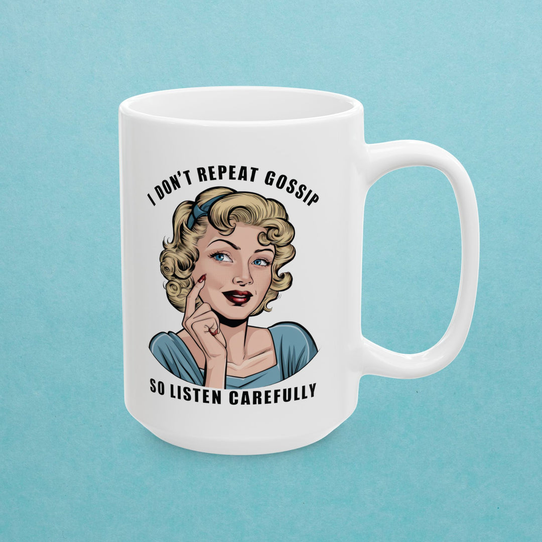 I Don't Repeat Gossip Mug
