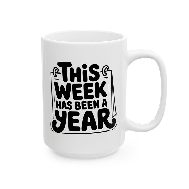 This Week Has Been A Year Mug