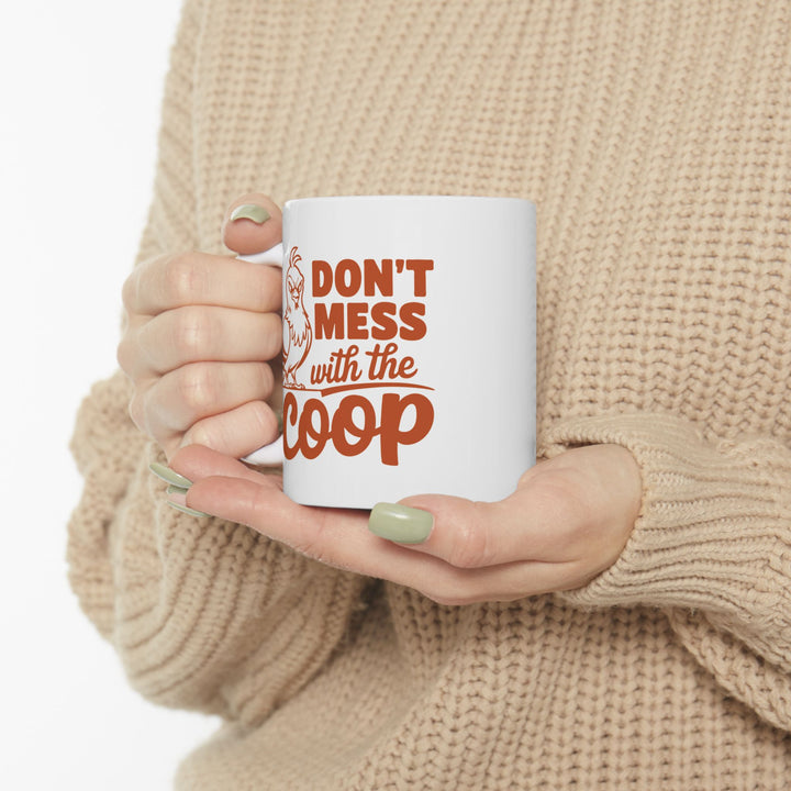 Do Not Mess With The Coop Mug