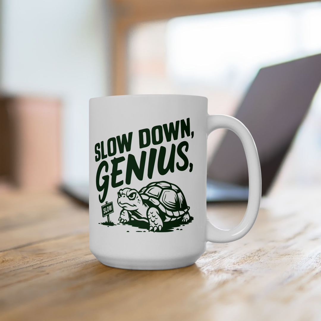 Slow Down Genius Mug
