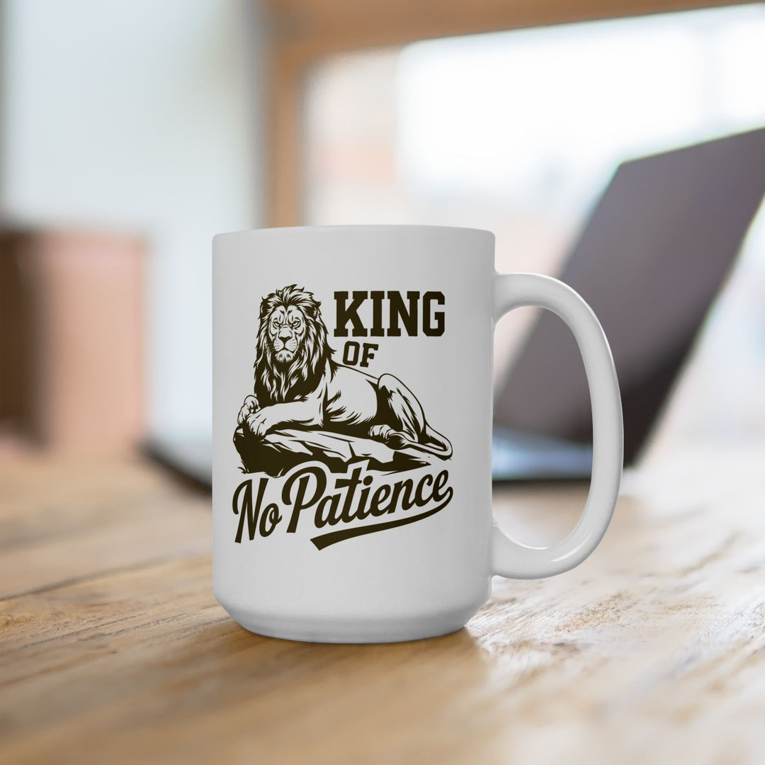 King of No Patience Mug