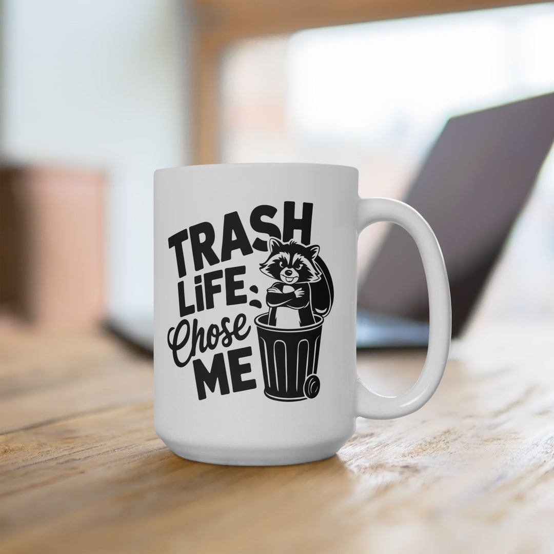 Trash Life Chose Me Mug