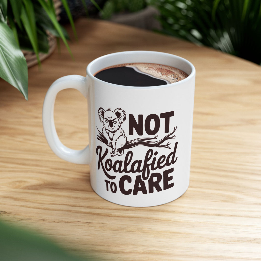 Not Koalafied To Care Mug